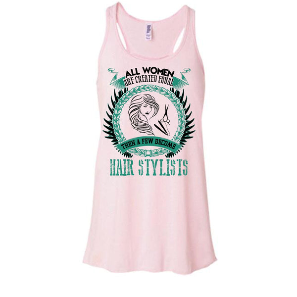 All Women Are Created Equal T Shirt, Coolest Hair Stylist Tank Top