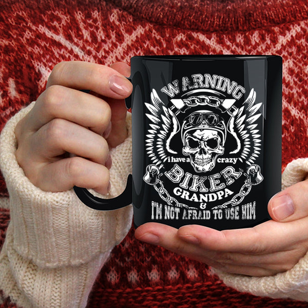 I have A Crazy Biker Grandpa Coffee Mug, Crazy Biker Grandpa Coffee Cup