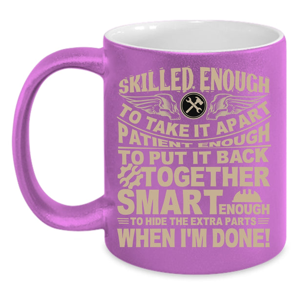Skilled Enough To Take It Apart Coffee Mug, Cute Mechanics Coffee Cup