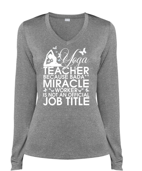 Yoga Teacher T Shirt, Miracle Worker T Shirt, Cool Shirt (Ladies LS Heather V-Neck)