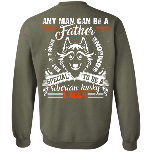 To Be A Siberian Husky Daddy T Shirt, I Love Dog Sweatshirt