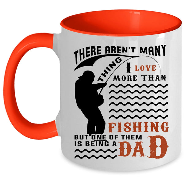 Being A Dad Coffee Mug, I Love More Than Fishing Accent Mug