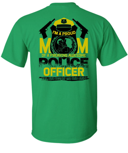 I'm A Proud Mom T Shirt, I Love Police T Shirt