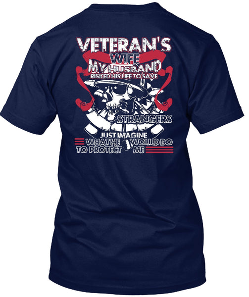 Veteran's Wife T Shirt, My Husband Risked His Life T Shirt