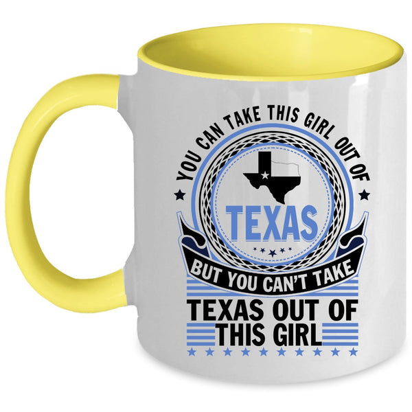 Pretty Girls Coffee Mug, You Can't Take Texas Out Of This Girl Accent Mug