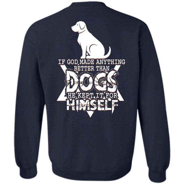 He Kept It For Himself T Shirt, I Love Dog Sweatshirt