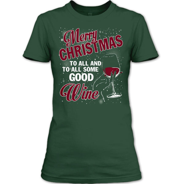 Merry Christmas To All T Shirt, And To All Some Good Wine T Shirt