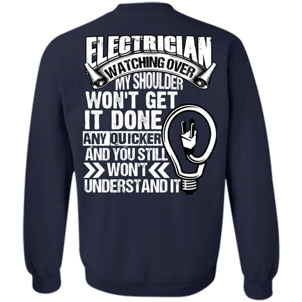 You Still Won't Understand T Shirt, I Love Electrician Sweatshirt