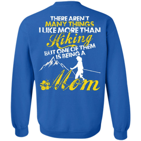Being A Mom T Shirt, I Love Hiking Sweatshirt