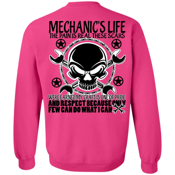 Being A Mechanic T Shirt, Mechanic's Life The Pain Is Real Sweatshirt