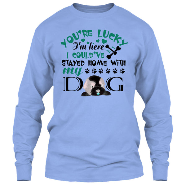You're Lucky T Shirt, I'm A Dog Lover T Shirt
