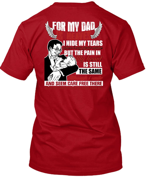 For My Dad In Heaven T Shirt, I Hide My Tears T Shirt