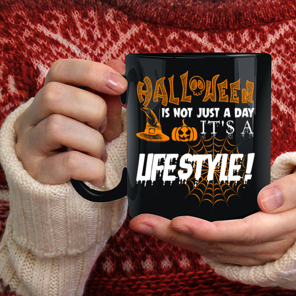 Halloween Is Not Just A day Coffee Mug, It's A Lifestyle Coffee Cup
