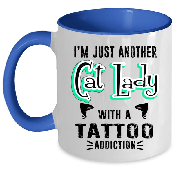 Cute Cats Coffee Mug, I'm Just Another Cat Lady With A Tattoo Accent Mug