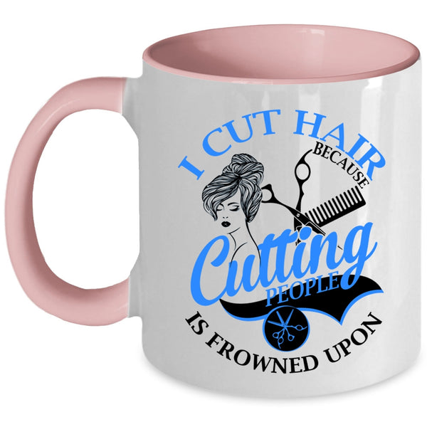 Funny Gift For Hairstylist Coffee Mug, I Cut Hair Accent Mug