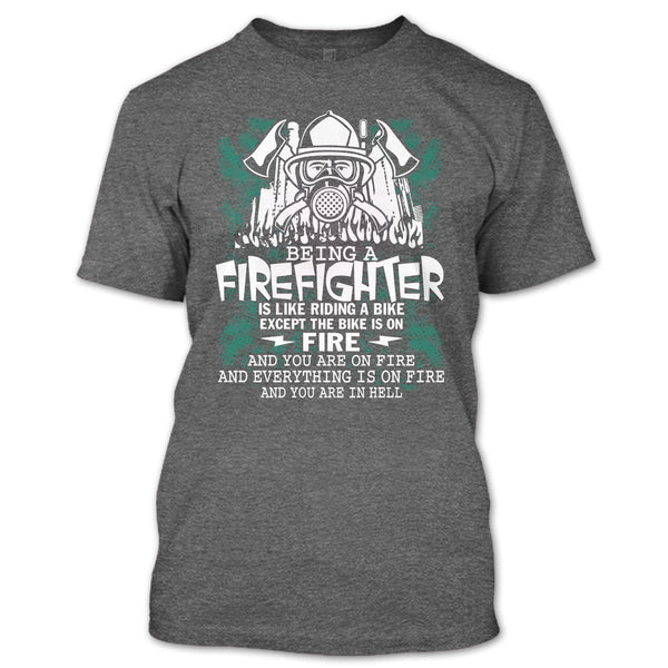 Being A Firefighter Is Like Riding A Bike T Shirt, Coolest Firerfighter T Shirt