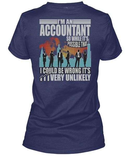 I'm An Accountant T Shirt, I Could Be Wrong T Shirt