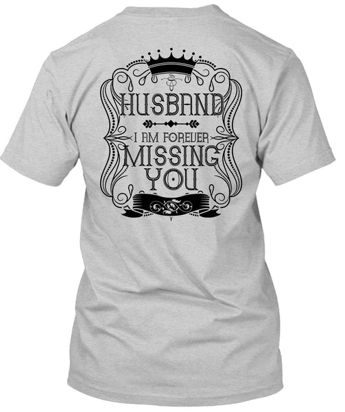 I Am Forever Missing You T Shirt, I Love Husband T Shirt