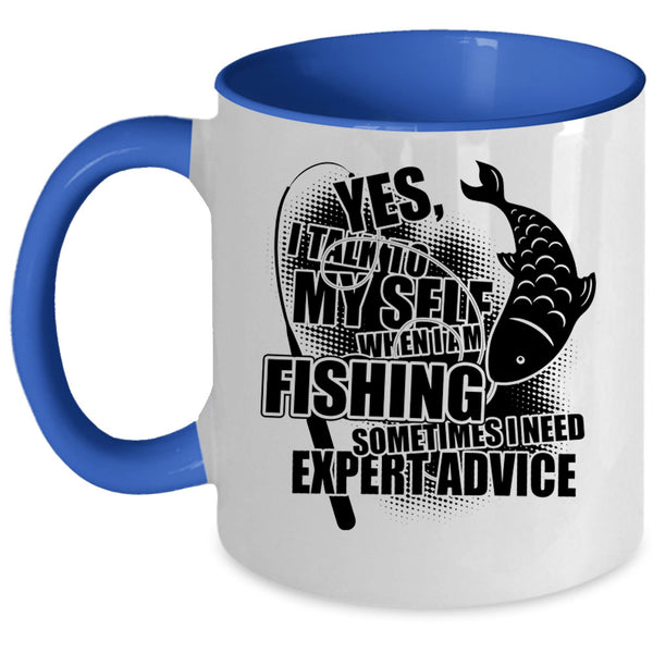 Awesome Fisher Coffee Mug, I Talk To Myself When I Am Fishing Accent Mug