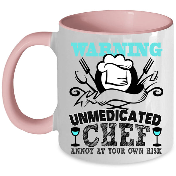 Cool Chef Coffee Mug, Warning Unmedicated Chef Accent Mug
