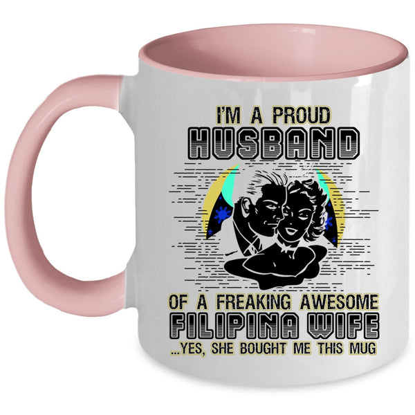 I Love My Wife Coffee Mug, I'm A Proud Husband Of A Filipina Wife Accent Mug