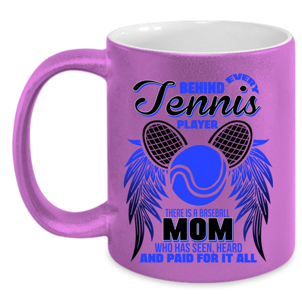 Baseball Mom Coffee Mug, Behind Every Tennis Player Accent Mug