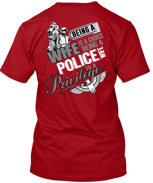 Being A Wife Is A Choice T Shirt, Being A Police Wife T Shirt