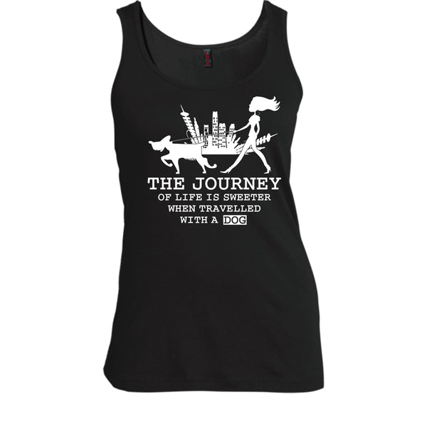 The Journey Of Life Is Sweeter T Shirt, when Travelled With A Dog Tank Top