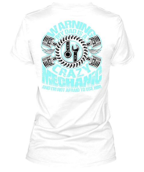 My Dad Is A Crazy Mechanic T Shirt, I Love Mechanic T Shirt