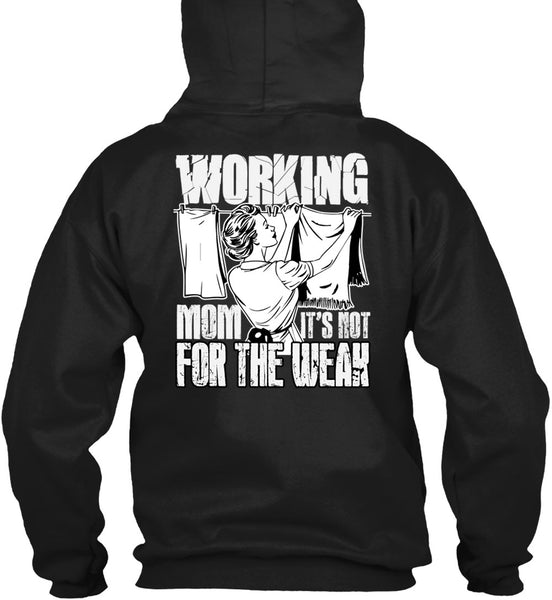 Working Mom T Shirt, It's Not For The Weak T Shirt