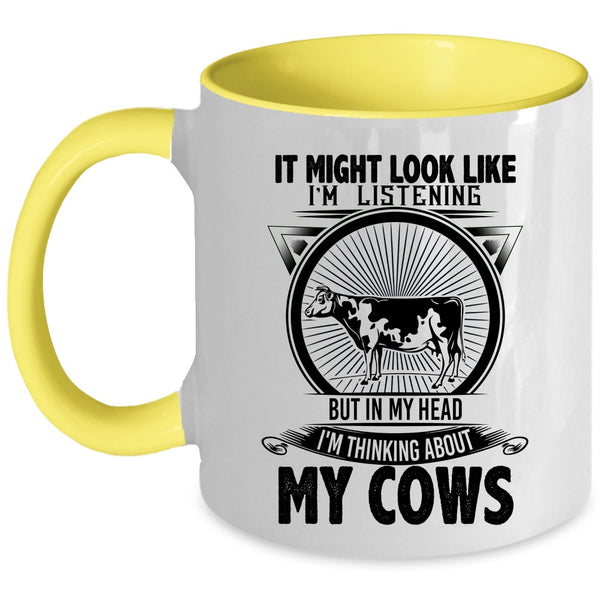 Cool Cows Coffee Mug, In My Head I'm Thinking About My Cows Accent Mug