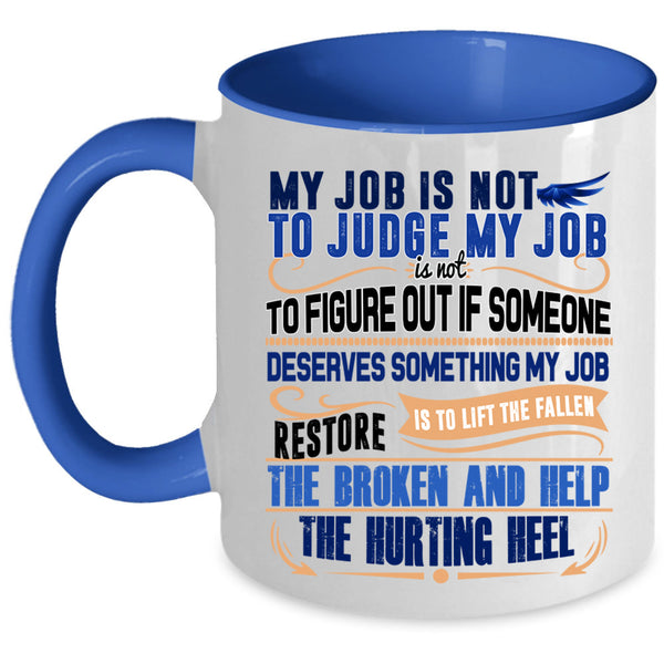 Cool Psychologist Coffee Mug, My Job Is Not To Judge My Job Accent Mug