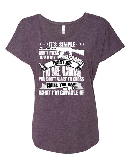 Don't Mess With My Husband T Shirt, I'm One Woman T Shirt, Cool Shirt (Ladies' Triblend Dolman Sleeve)