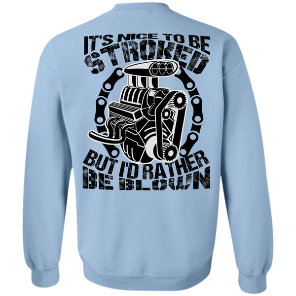 I Love Mechanic T Shirt, It's Nice To Be Stroked Sweatshirt