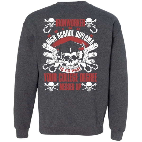 College Degree T Shirt, I Love Ironworker Sweatshirt
