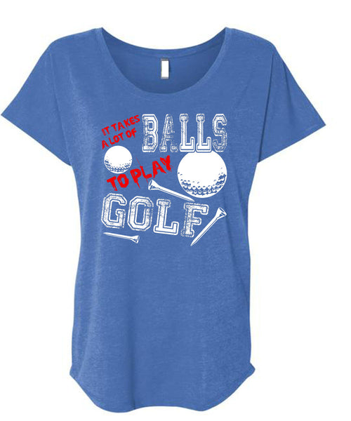 It Takes A Lot Of Balls To Play Golf T Shirt, Being A Golfer T Shirt, Cool Shirt (Ladies' Triblend Dolman Sleeve)