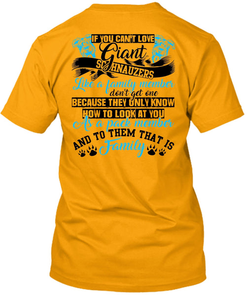 You Can't Love Giant Schnauzers T Shirt, I Love Dog T Shirt