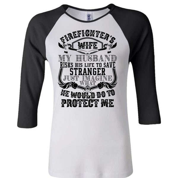 Firefighter's Wife T Shirt, Being A Firefighter T Shirt, Awesome T-Shirts