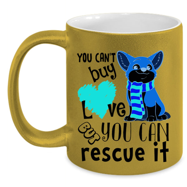 But You Can Rescue It Coffee Mug, You Can't Buy Love Accent Mug