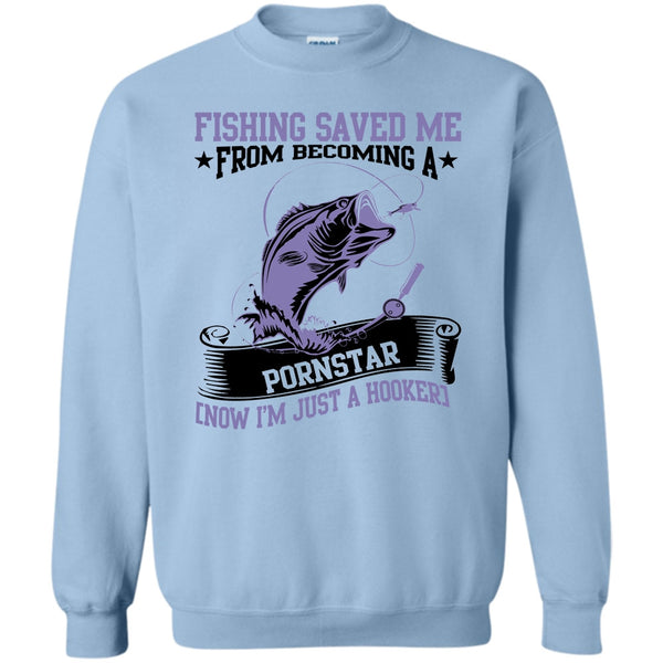 I Love Fishing T Shirt, Now I'm Just A Hooker Sweatshirt