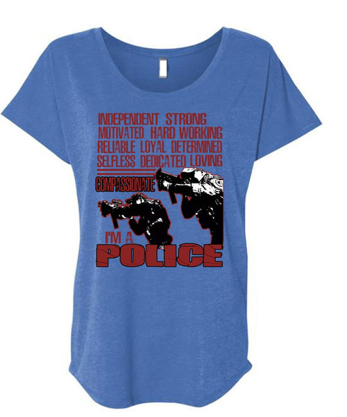 I'm A Police T Shirt, Motivated Hard Working T Shirt, Cool Shirt (Ladies' Triblend Dolman Sleeve)