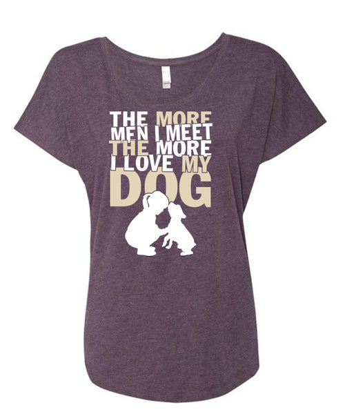 I Love My Dog T Shirt, My Favorite T Shirt, Cool Shirt (Ladies' Triblend Dolman Sleeve)