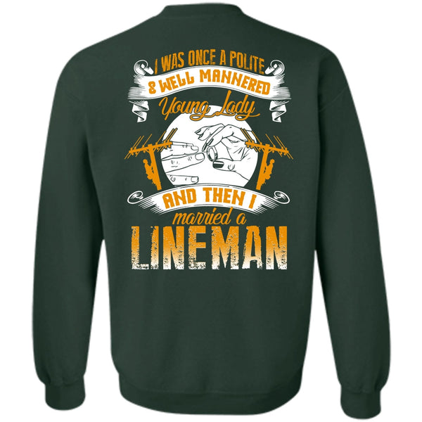 Well Mannered Young Lady T Shirt, I Love Lineman Sweatshirt