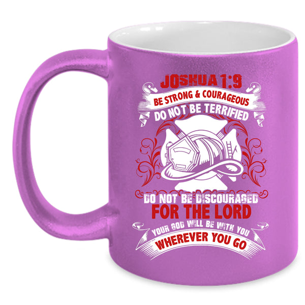 Be Strong And Courageous Coffee Mug, Do Not Be Terrified Coffee Cup