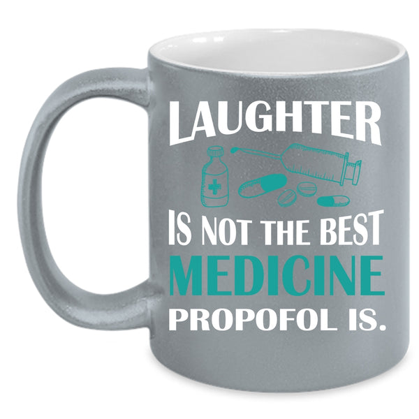 Laughter Is Not The Best Medicine Coffee Mug, Funny Coffee Cup