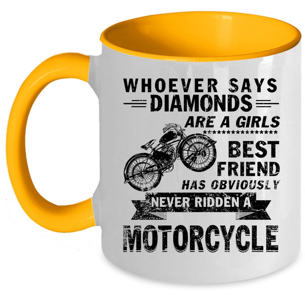 Never Ridden A Motorcycle Coffee Mug, Diamonds Are A Girls Best Friend Accent Mug