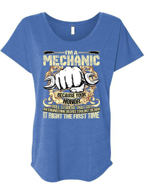 I'm A Mechanic T Shirt, It Right The First Time T Shirt, Cool Shirt (Ladies' Triblend Dolman Sleeve)