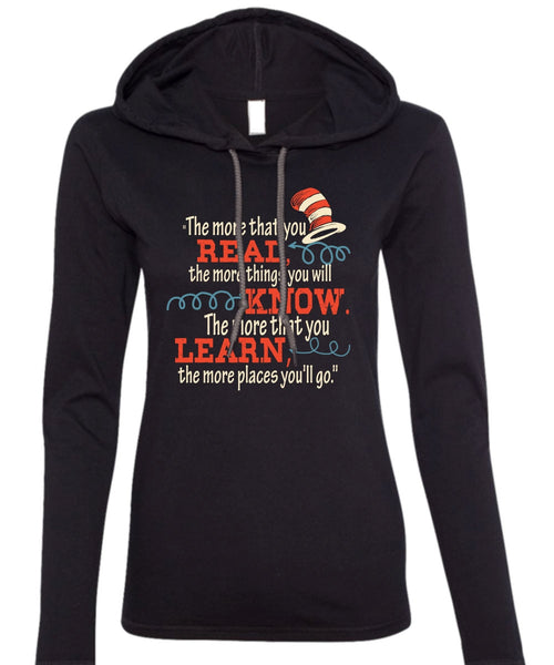 Dr. Seuss T Shirt, The More That You Read T Shirt, The Cat in the Hat T Shirt, You Will Know T Shirt (Anvil Ladies Ringspun Hooded)