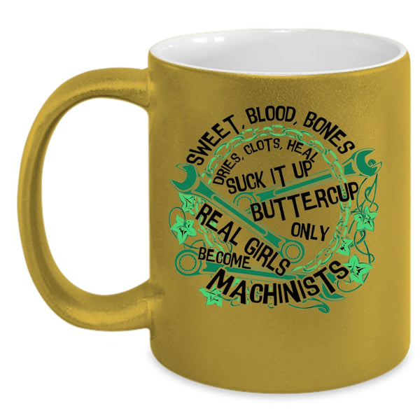 Cute Girls Coffee Mug, Only Real Girls Become Machinists Accent Mug