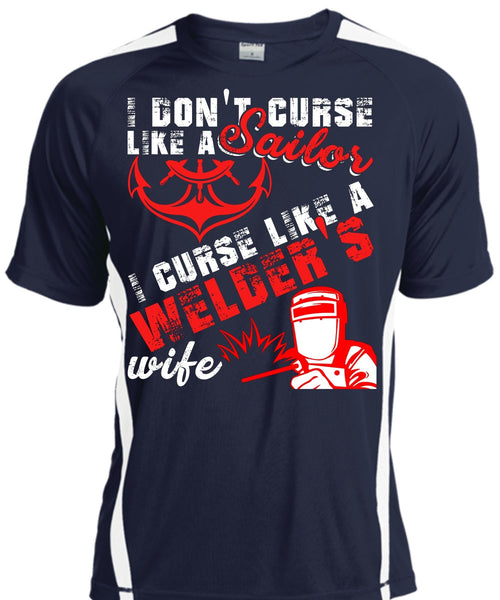 I Don't Like Curse Like A Sailor T Shirt, Like A Welder's Wife T Shirt, Cool Shirt